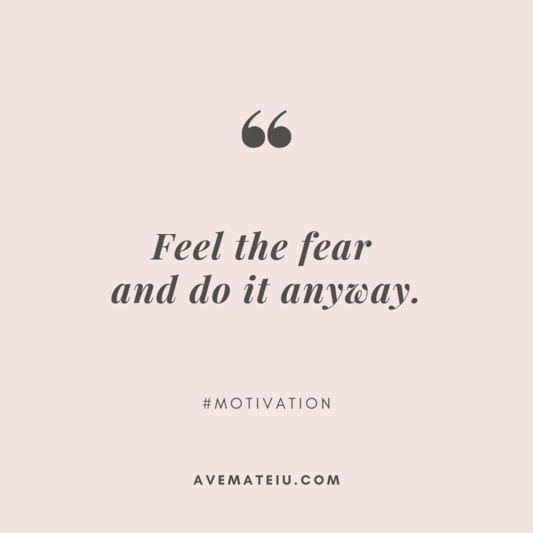 Feel the fear and do it anyway. Quote 240