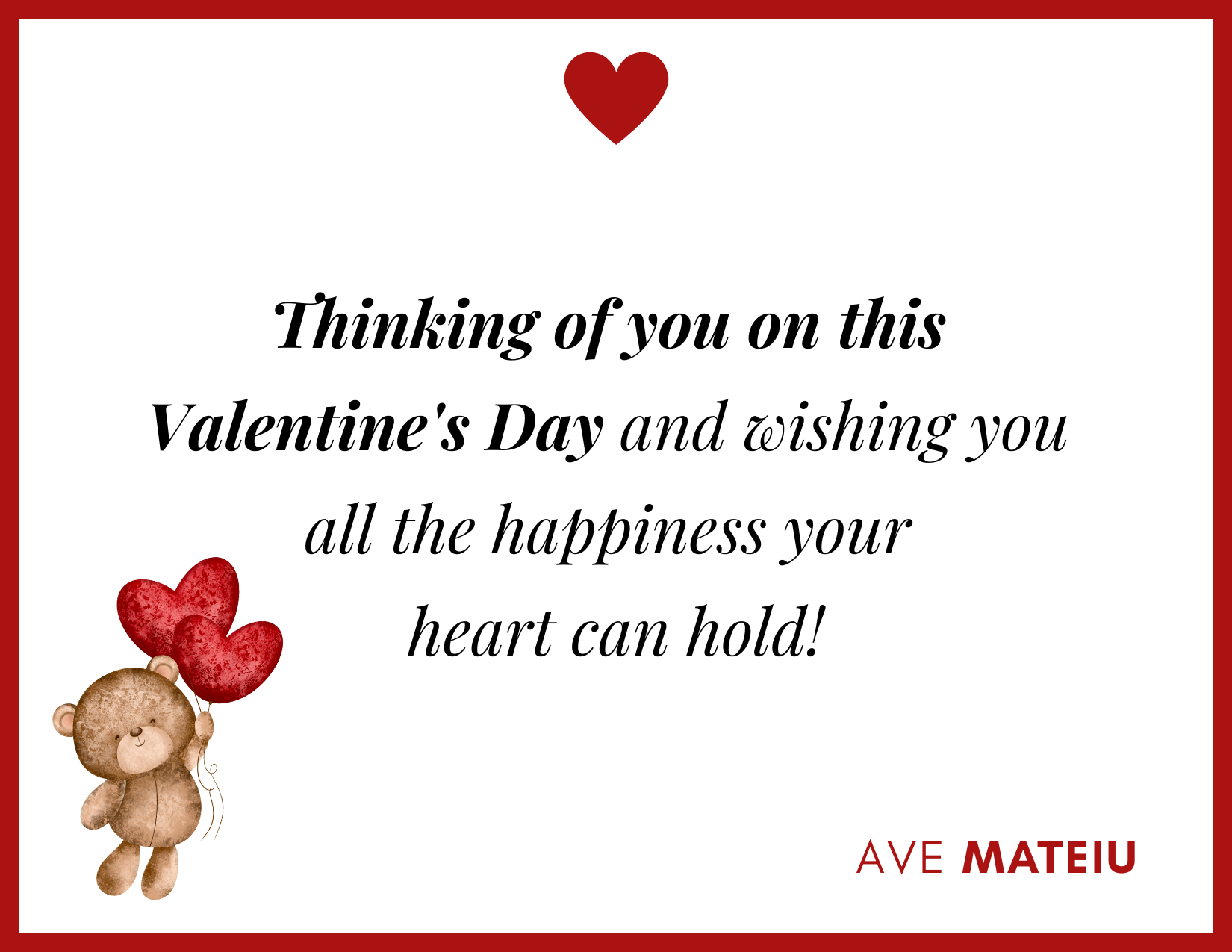 Thinking of you on this Valentine's Day and wishing you all the happiness your heart can hold! - 30 Best Valentine's Day Wishes Ideas - Wish Quote 14