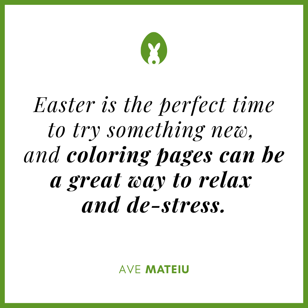 Easter is the perfect time to try something new, and coloring pages can be a great way to relax and de-stress. - Ave Mateiu Easter is the perfect time to try something new, and coloring pages can be a great way to relax and de-stress. - Ave Mateiu