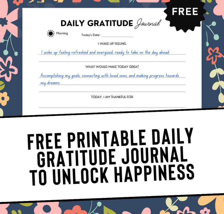 Free Printable Daily Gratitude Journal to Unlock Happiness [pinterest pin]