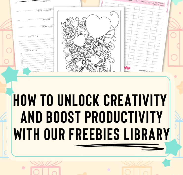 Image featuring the text "How to Unlock Creativity and Boost Productivity with our Freebies Library" with example of printable templates: goal worksheet, Valentine's Day coloring page, and party sign un sheet.
