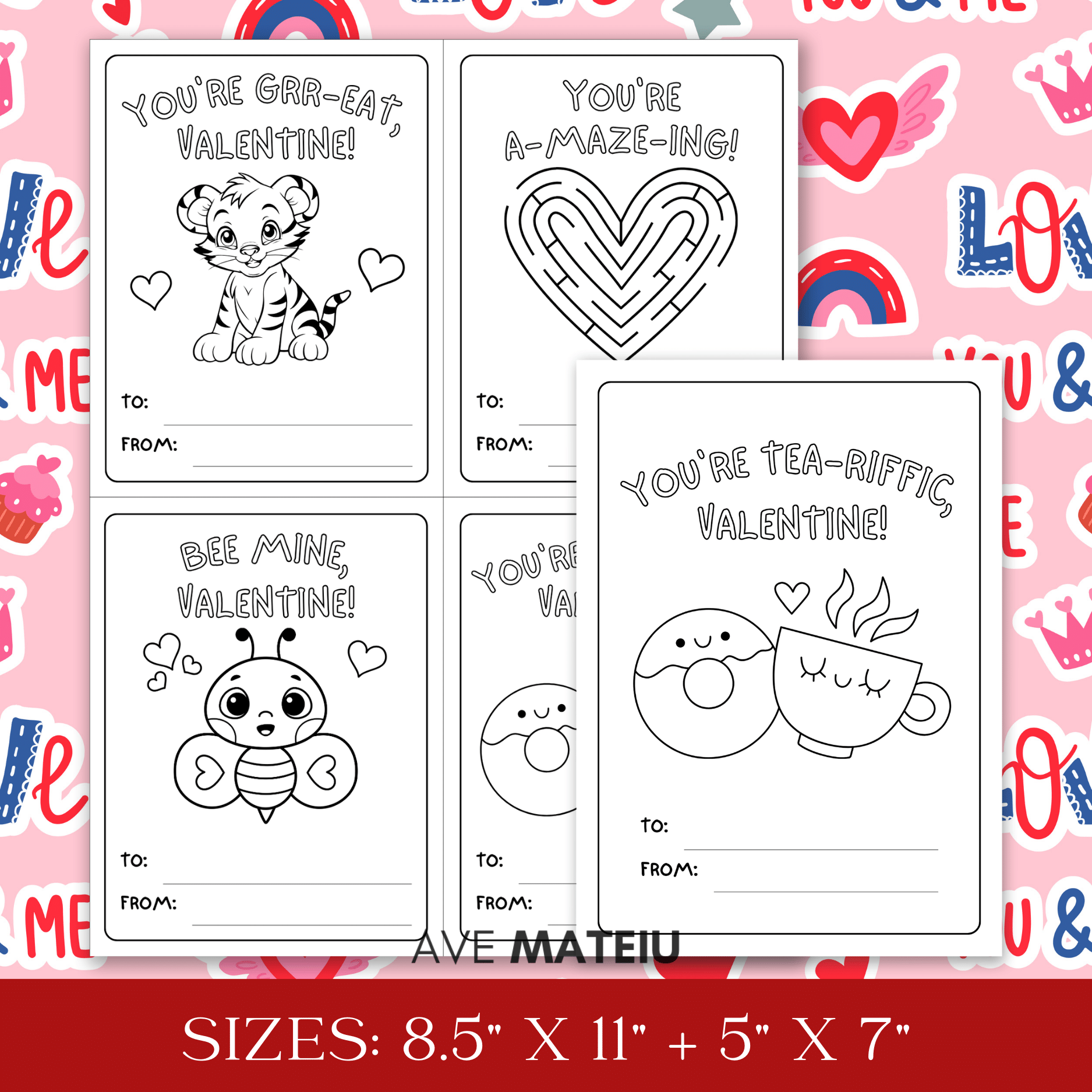 Image featuring examples of Valentine's Day coloring cards: "You're grr-eat, Valentine" with a cute tiger coloring page, "You're a-maze-ing!" with a heart maze coloring page, "Bee mine, Valentine" with a Valentine bee coloring page, "You're tea-riffic, Valentine" with a donut with a cup coloring page and the text 'Sizes: 8.5" x 11" + 5"x7"'