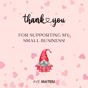 Image featuring the text "Thank you for supporting my small business" and a Valentine gnome illustration.