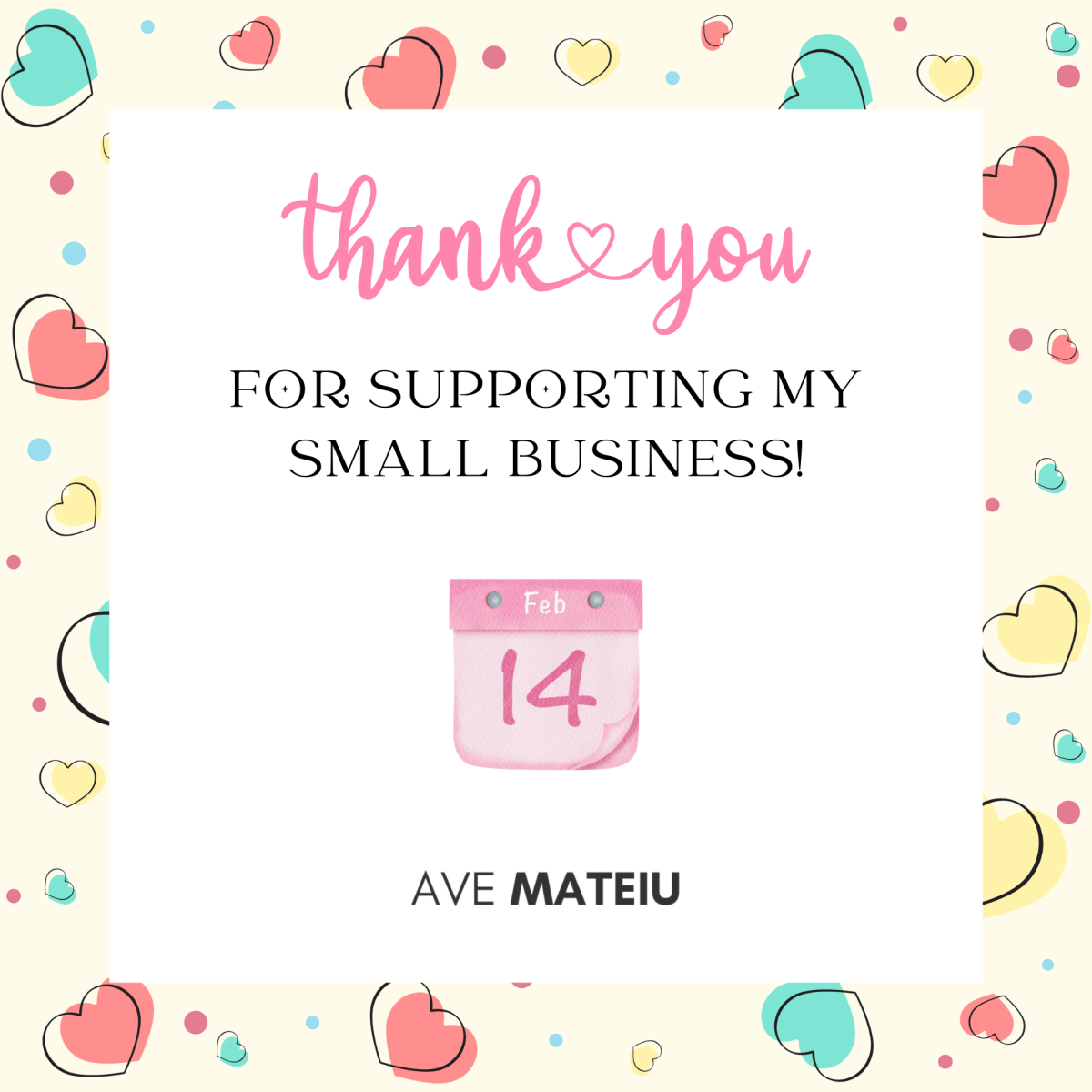 Image featuring the text "Thank you for supporting my small business" and a February 14th calendar illustration.