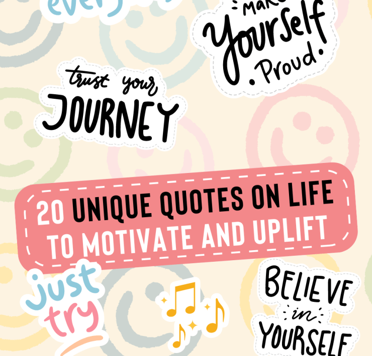 Image featuring the text: 20 Unique Quotes on Life to Motivate and Uplift, with example of positive stickers: trust the journey, just try, believe in yourself, make yourself proud, and small step every day.