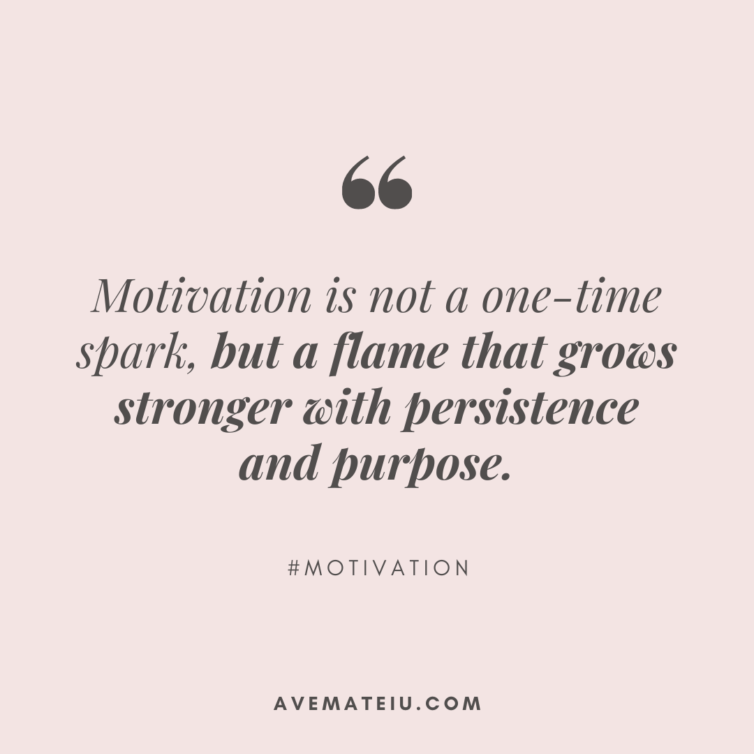 Image featuring the motivational quote: Motivation is not a one-time spark, but a flame that grows stronger with persistence and purpose.