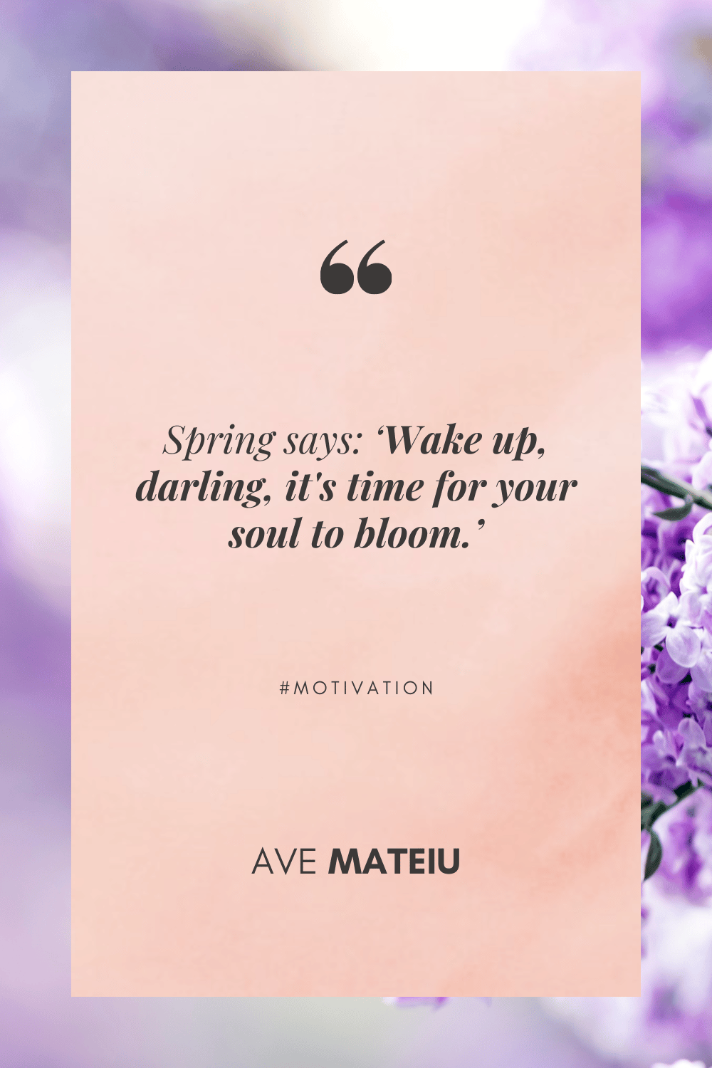 Image featuring one of the 20 short spring quotes: Spring says: ‘Wake up, darling, it's time for your soul to bloom.’
