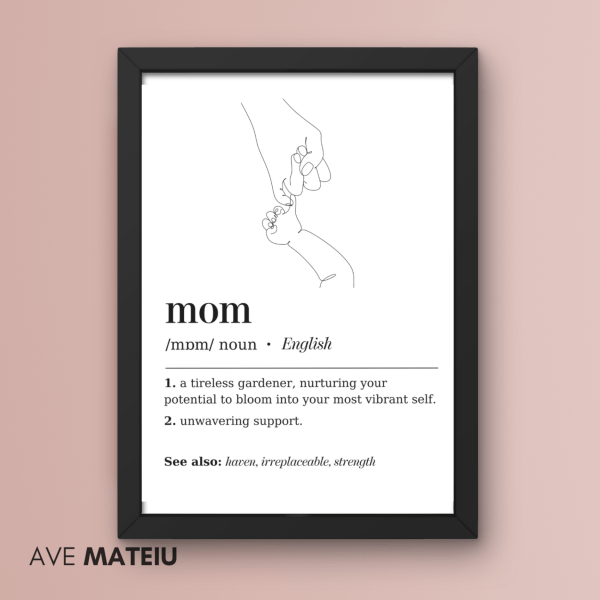 Image featuring the canva frame with the text: Mom definition - Mother's Day Printable Wall Art + the definition of the noun word 'mom': 1. a tireless gardener, nurturing your potential to bloom into your most vibrant self and 2. unwavering support.