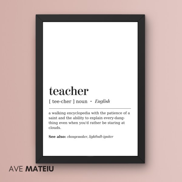 Image featuring a black canva frame with the text: Teacher Definition Printable Minimalist Wall Art + the definition of the noun word 'teacher': a walking encyclopedia with the patience of a saint and the ability to explain every-dang-thing even when you'd rather be staring at clouds.