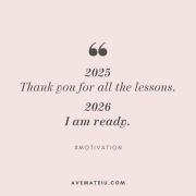 2025: Thank You for All the Lessons. 2026: I Am Ready | Inspirational & Motivational Quotes for 2026 | Self-Love, Growth & New Beginnings