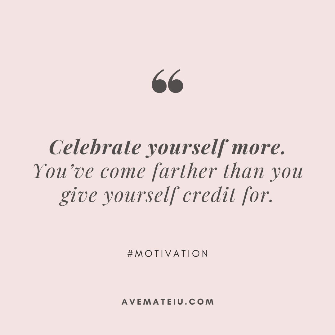 Celebrate yourself more. You’ve come farther than you give yourself credit for. #SelfLoveQuotes #MotivationalQuotes #CelebrateYourself