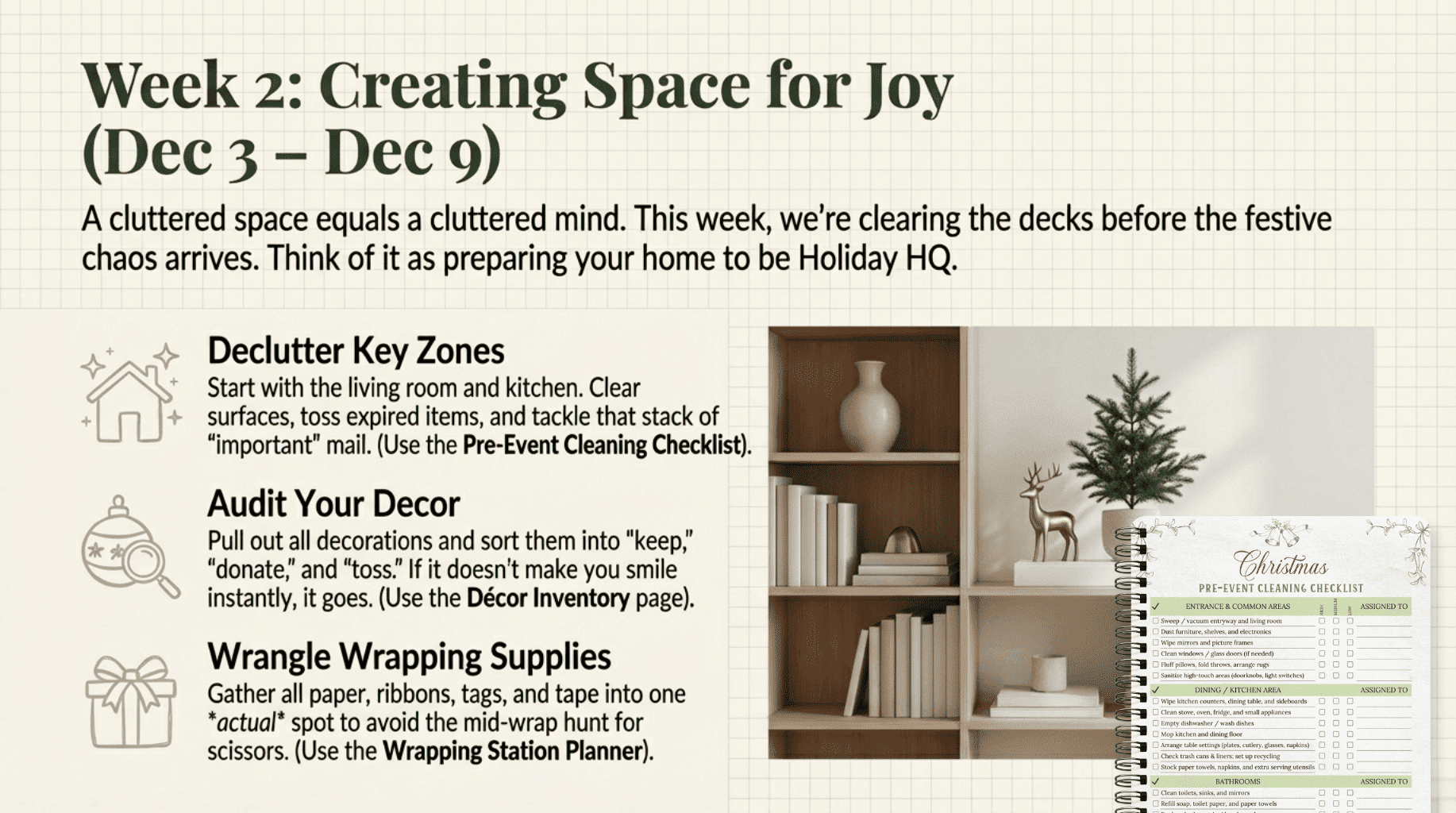 Week 2 guide titled "Creating Space for Joy" suggests decluttering and organizing for the holidays. Includes a shelf with decor and a Christmas pre event cleaning checklist.