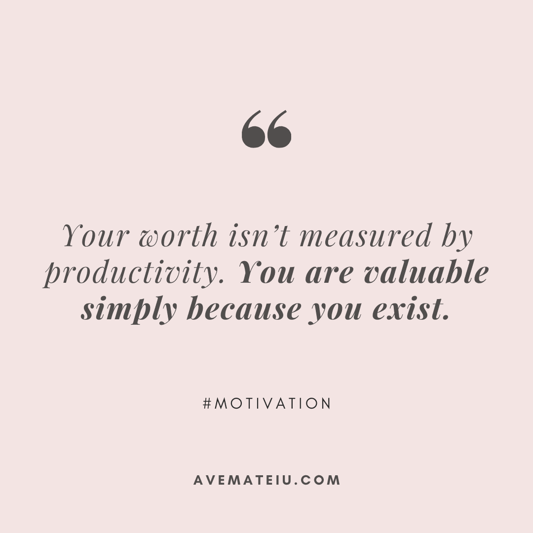 motivational quotes for 2026: Your worth isn’t measured by productivity. You are valuable simply because you exist. #motivation #SelfLoveQuotes #Motivation #SelfWorth
