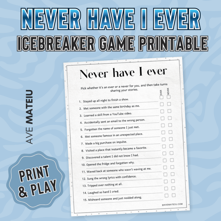Never Have I Ever icebreaker game printable on blue background. Includes list of 15 prompts with checkboxes. Fun, engaging tone for sharing stories.