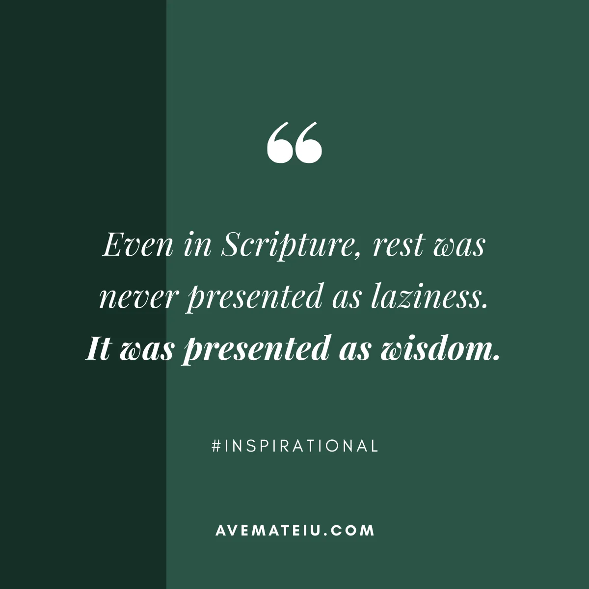 Inspirational quote by Ave Mateiu on green background stating that even in Scripture, rest was presented as wisdom rather than laziness
